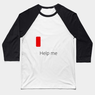 Help Baseball T-Shirt